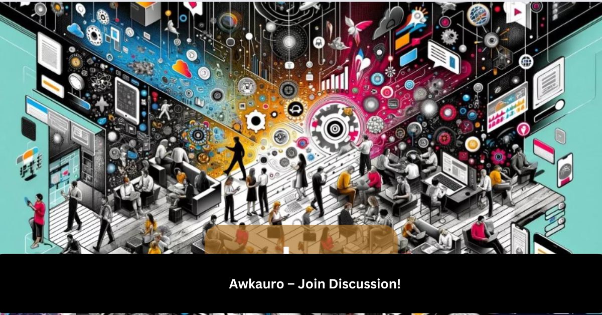 Awkauro – Join Discussion!