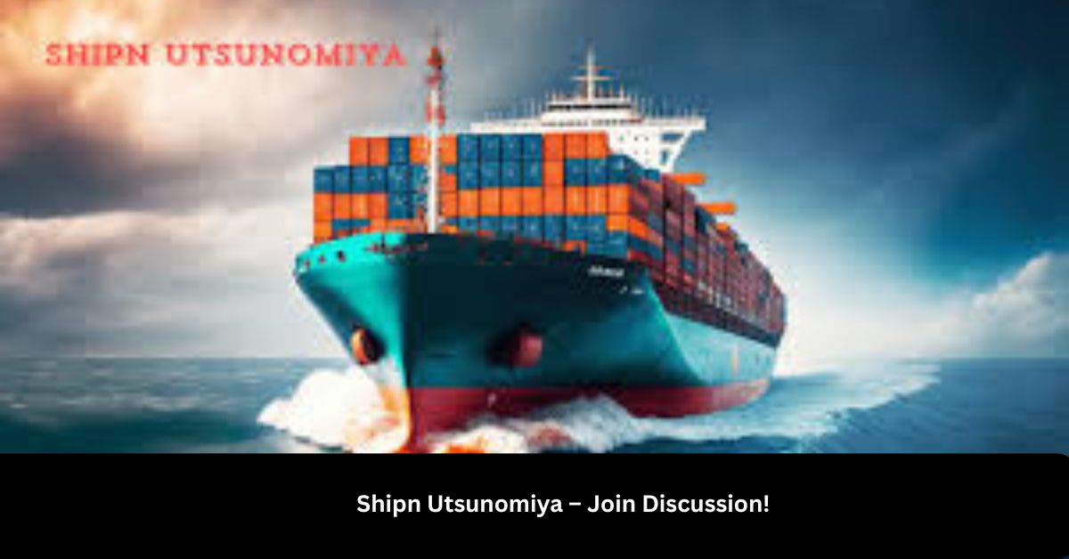 Shipn Utsunomiya – Join Discussion!