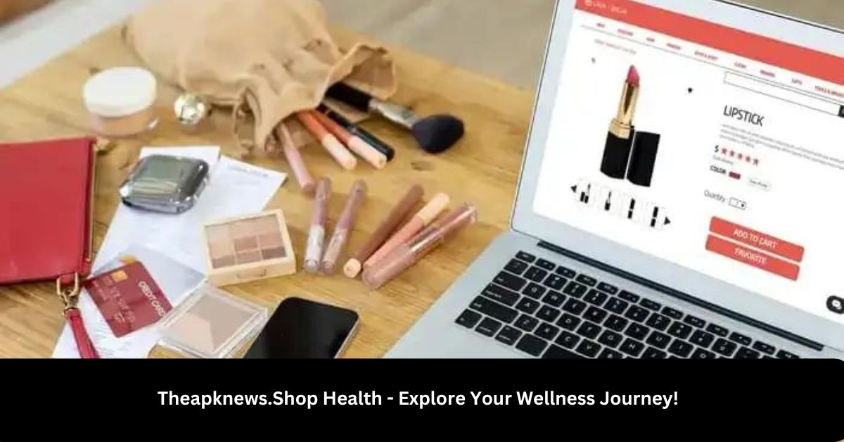 Theapknews.Shop Health - Explore Your Wellness Journey!